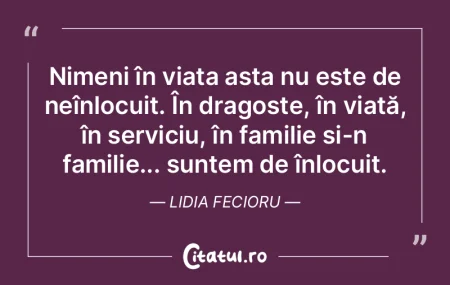 Nimeni în viața asta nu este de neînl...