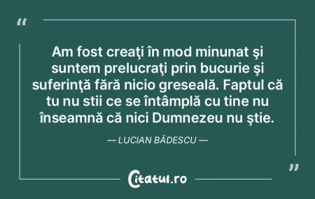 Am fost creaţi în mod minunat şi sunt...