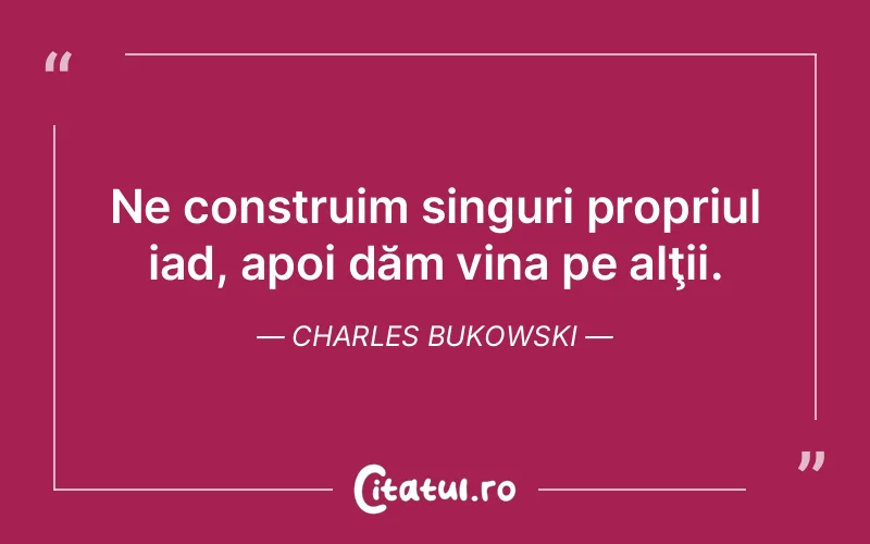 Citat Charles Bukowski - citate triste