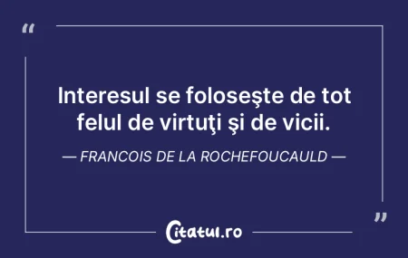 Interesul se foloseşte de tot felul de ... Interesul se foloseşte de tot felul de ...