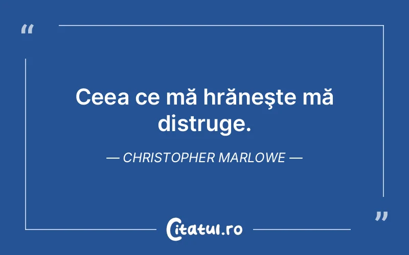 Citat Christopher Marlowe - citate triste