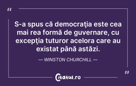 S-a spus că democraţia este cea mai re...