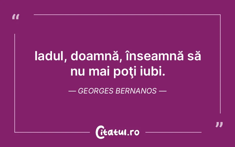 Citat Georges Bernanos - citate triste