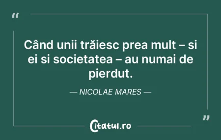 Când unii trăiesc prea mult – și ei... Când unii trăiesc prea mult – și ei...