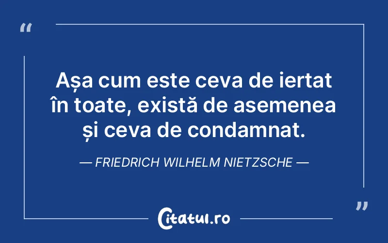 Citat Friedrich Wilhelm Nietzsche - citate triste