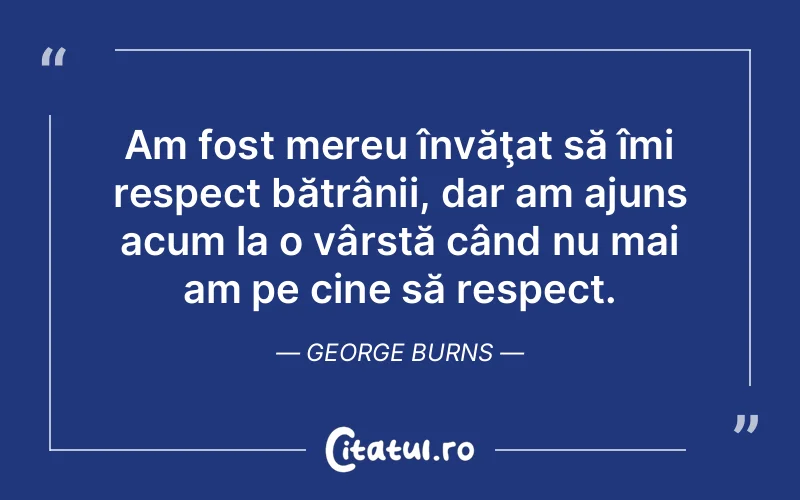 Citat George Burns - citate triste