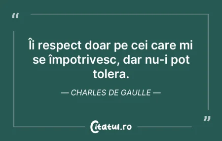 Îi respect doar pe cei care mi se împo...