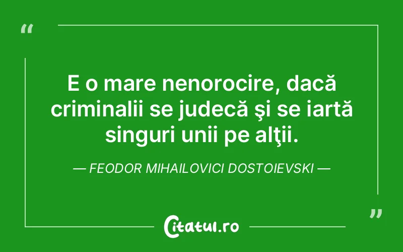 Citat Feodor Mihailovici Dostoievski - citate triste