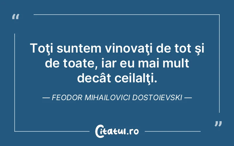 Citat Feodor Mihailovici Dostoievski - citate triste