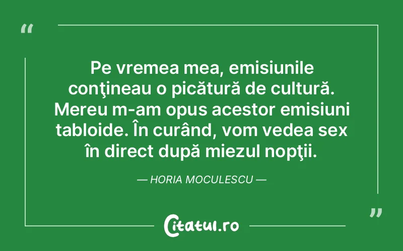 Citat Horia Moculescu - citate triste
