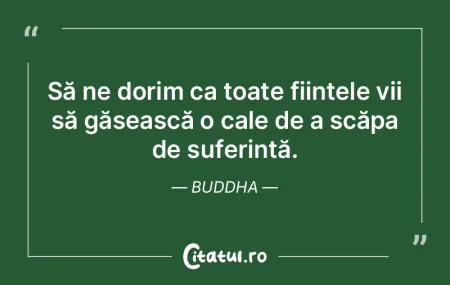 Să ne dorim ca toate ființele vii să ...