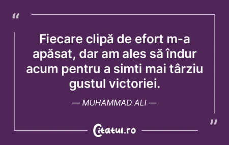 Fiecare clipă de efort m-a apăsat, dar...