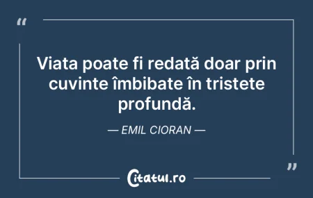 Viața poate fi redată doar prin cuvint...