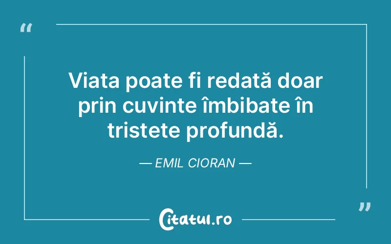 Citat Emil Cioran - citate triste