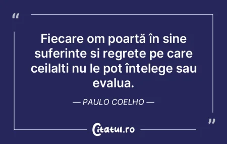 Fiecare om poartă în sine suferințe �...