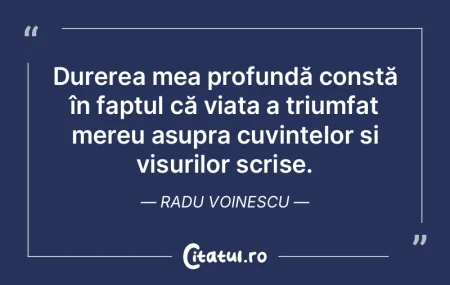 Durerea mea profundă constă în faptul...