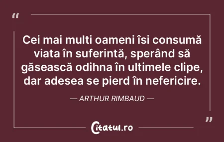Cei mai mulți oameni își consumă via... Cei mai mulți oameni își consumă via...