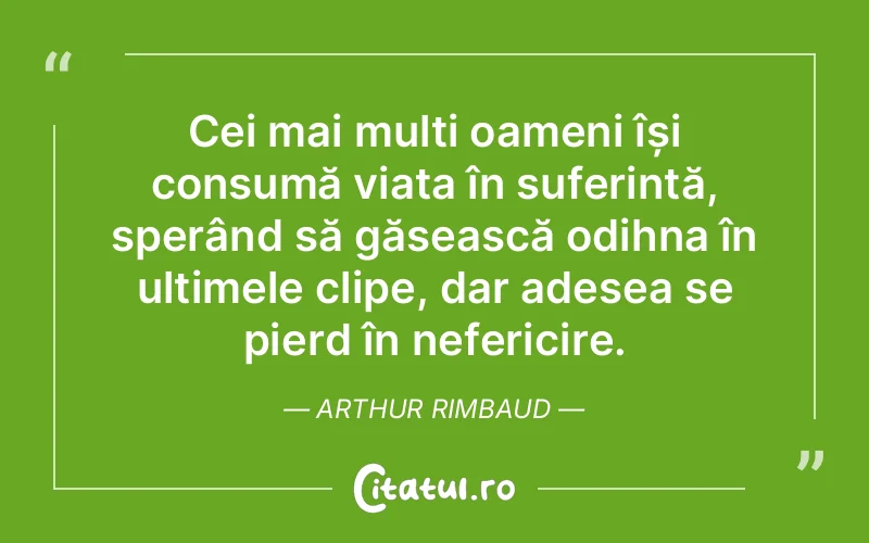 Citat Arthur Rimbaud - citate triste