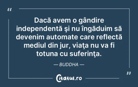 Dacă avem o gândire independentă şi ...