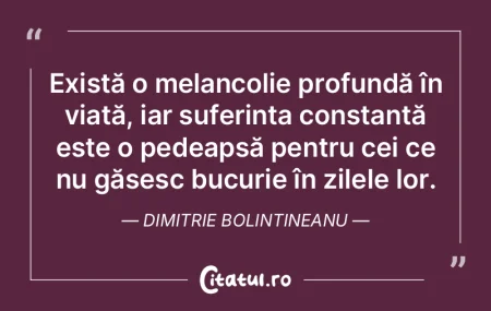 Există o melancolie profundă în viaț... Există o melancolie profundă în viaț...