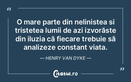 O mare parte din neliniștea și triste�...