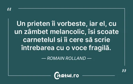 Un prieten îi vorbește, iar el, cu un ...