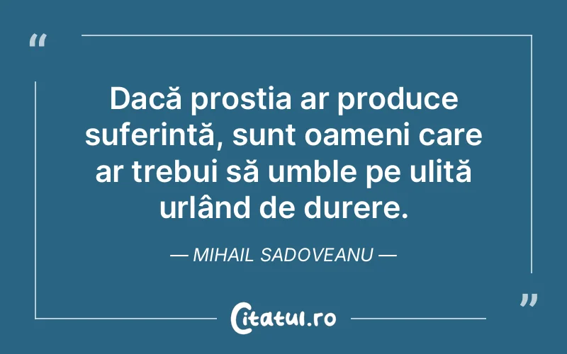 Citat Mihail Sadoveanu - citate triste