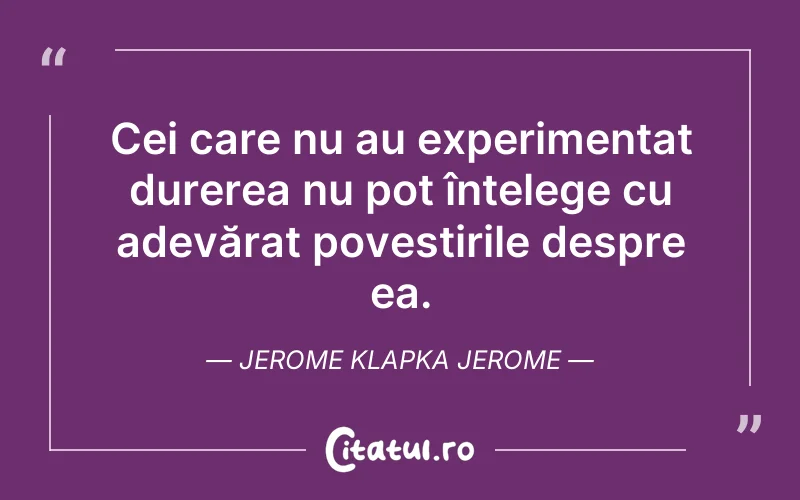 Citat Jerome Klapka Jerome - citate triste