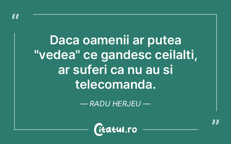 Citat Radu Herjeu - citate triste