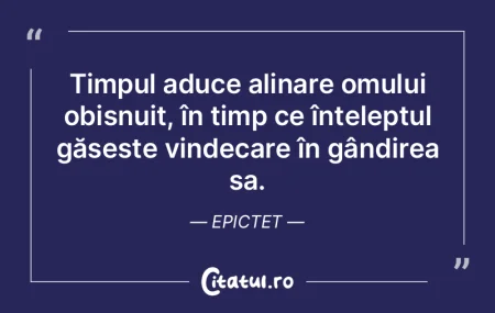 Timpul aduce alinare omului obișnuit, �...