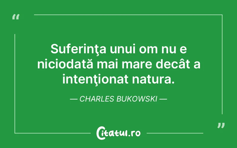 Citat Charles Bukowski - citate triste
