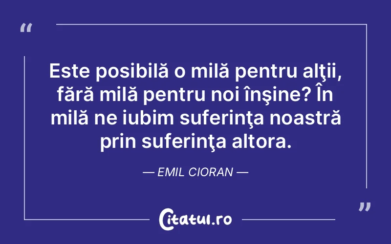 Citat Emil Cioran - citate triste