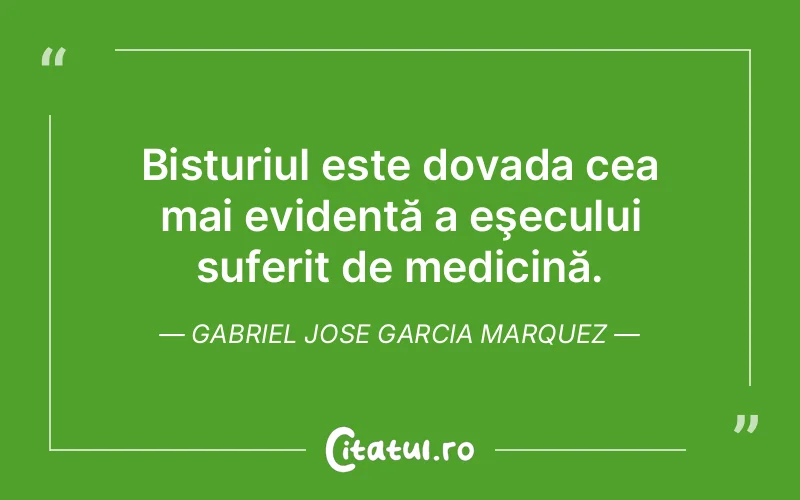 Citat Gabriel Jose Garcia Marquez - citate triste