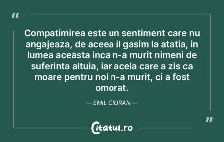Compatimirea este un sentiment care nu a... Compatimirea este un sentiment care nu a...