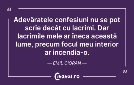 Adevăratele confesiuni nu se pot scrie ... Adevăratele confesiuni nu se pot scrie ...