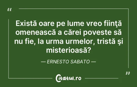 Există oare pe lume vreo fiinţă omene...