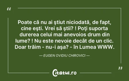 Poate că nu ai ştiut niciodată, de fa...