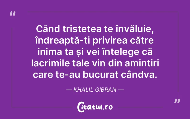 Citat Khalil Gibran - citate triste