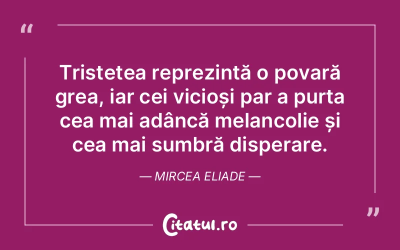 Citat Mircea Eliade - citate triste