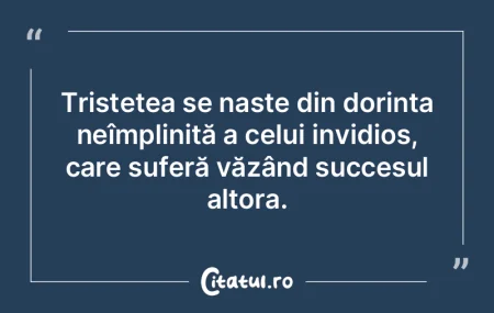 Tristețea se naște din dorința neîmp...