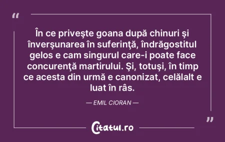 În ce priveşte goana după chinuri şi... În ce priveşte goana după chinuri şi...