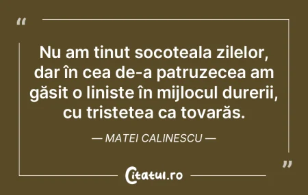 Nu am ținut socoteala zilelor, dar în ...