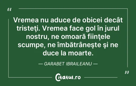 Vremea nu aduce de obicei decât triste�...