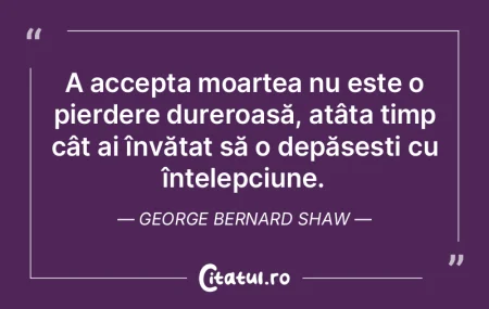 A accepta moartea nu este o pierdere dur... A accepta moartea nu este o pierdere dur...