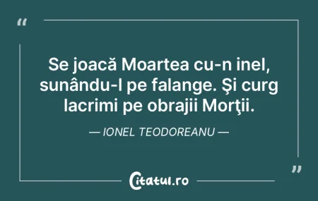 Se joacă Moartea cu-n inel, sunându-l ...