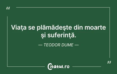 Viaţa se plămădeşte din moarte şi s... Viaţa se plămădeşte din moarte şi s...