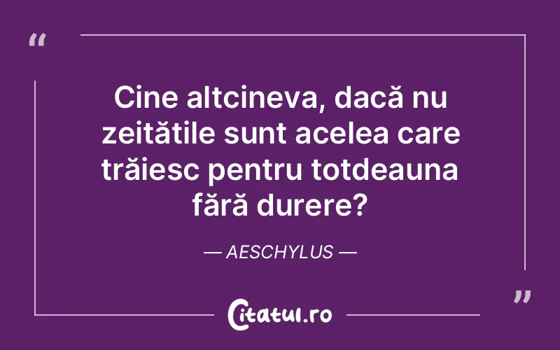 Citat Aeschylus - citate triste