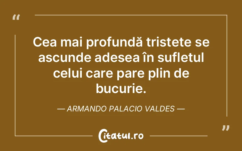 Citat Armando Palacio Valdes - citate triste