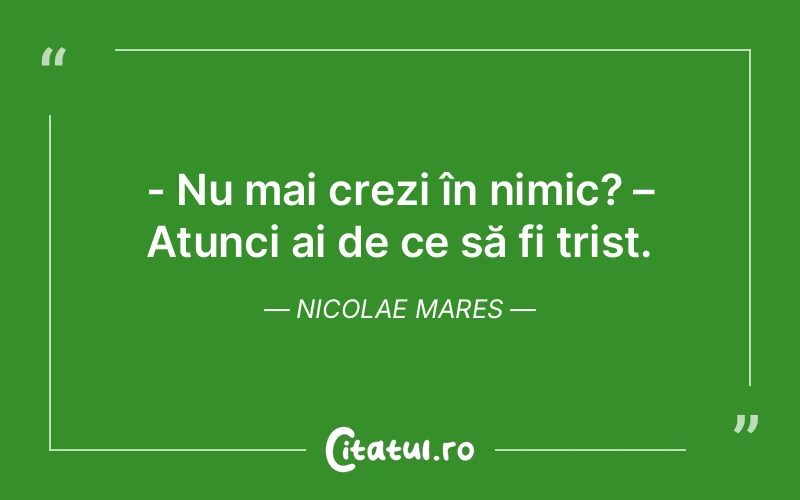 Citat Nicolae Mares - citate triste