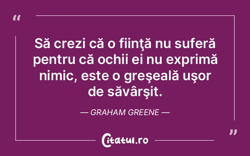 Citat Graham Greene - citate triste
